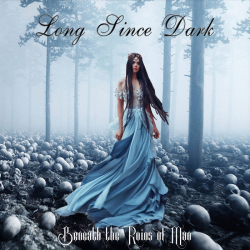 Long Since Dark : Beneath the Ruins of Man